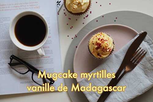 Mugcake Myrtilles Vanille de Madagascar - Recette - Blog du Comptoir de Toamasina