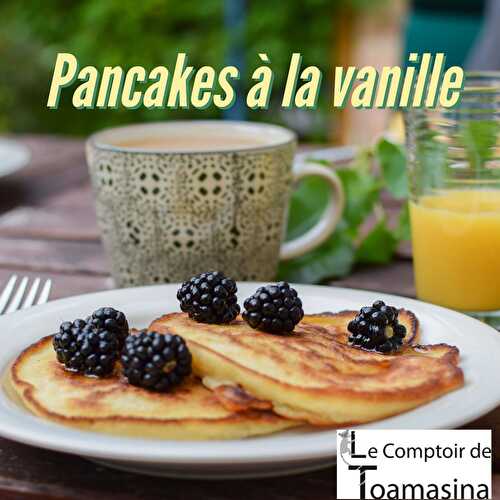 Pancakes à la vanille de Madagascar - Blog du Comptoir de Toamasina