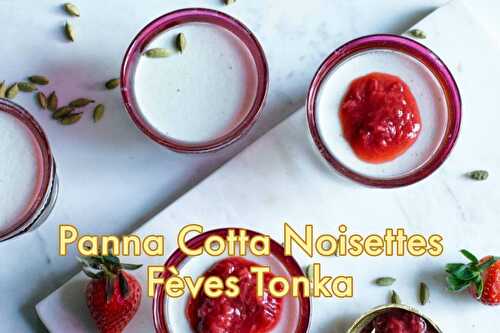 Panna Cotta noisettes fève de tonka