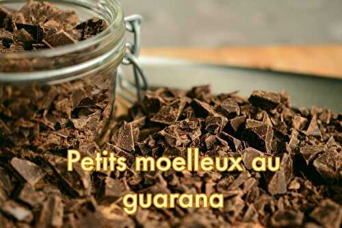 Petits moelleux au guarana