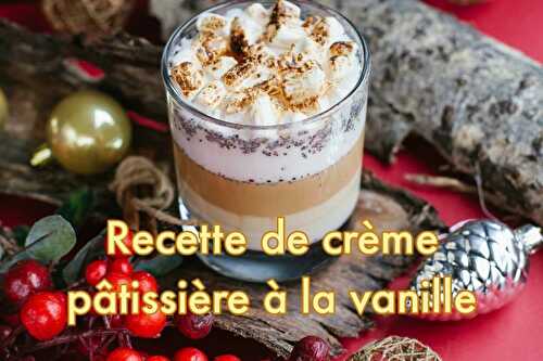Recette Crème Pâtissière à la Vanille - Blog du Comptoir de Toamasina