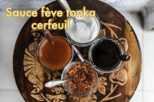 Sauce à la Fève Tonka et au cerfeuil - Blog du Comptoir de Toamasina
