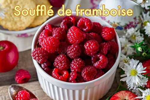 Soufflé aux framboises à la fève de tonka - Recette Fève Tonka Brésil