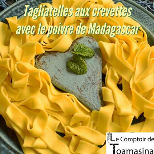 Tagliatelles aux courgettes, crevettes au poivre noir de Madagascar