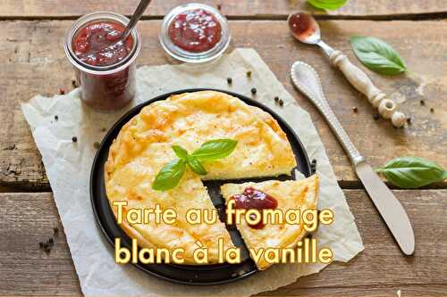 Tarte au fromage blanc à la vanille de Madagascar