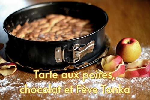 Tarte aux poires, chocolat et Fève Tonka