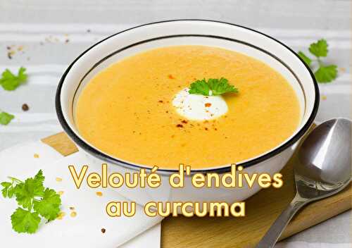 Velouté d'endives au curcuma de Madagascar