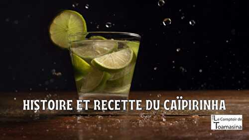 Histoire et recette du Caïpirinha