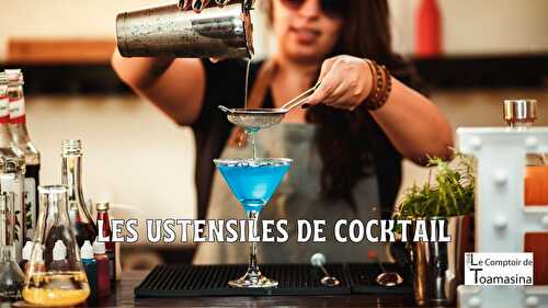 Les ustensiles de Cocktail