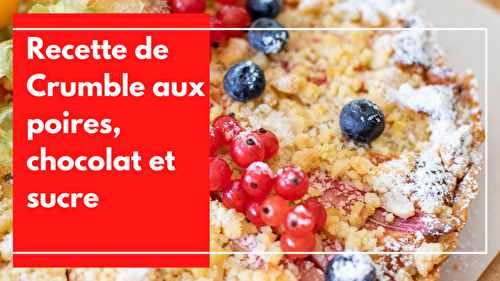 Crumble aux poires, chocolat et sucre