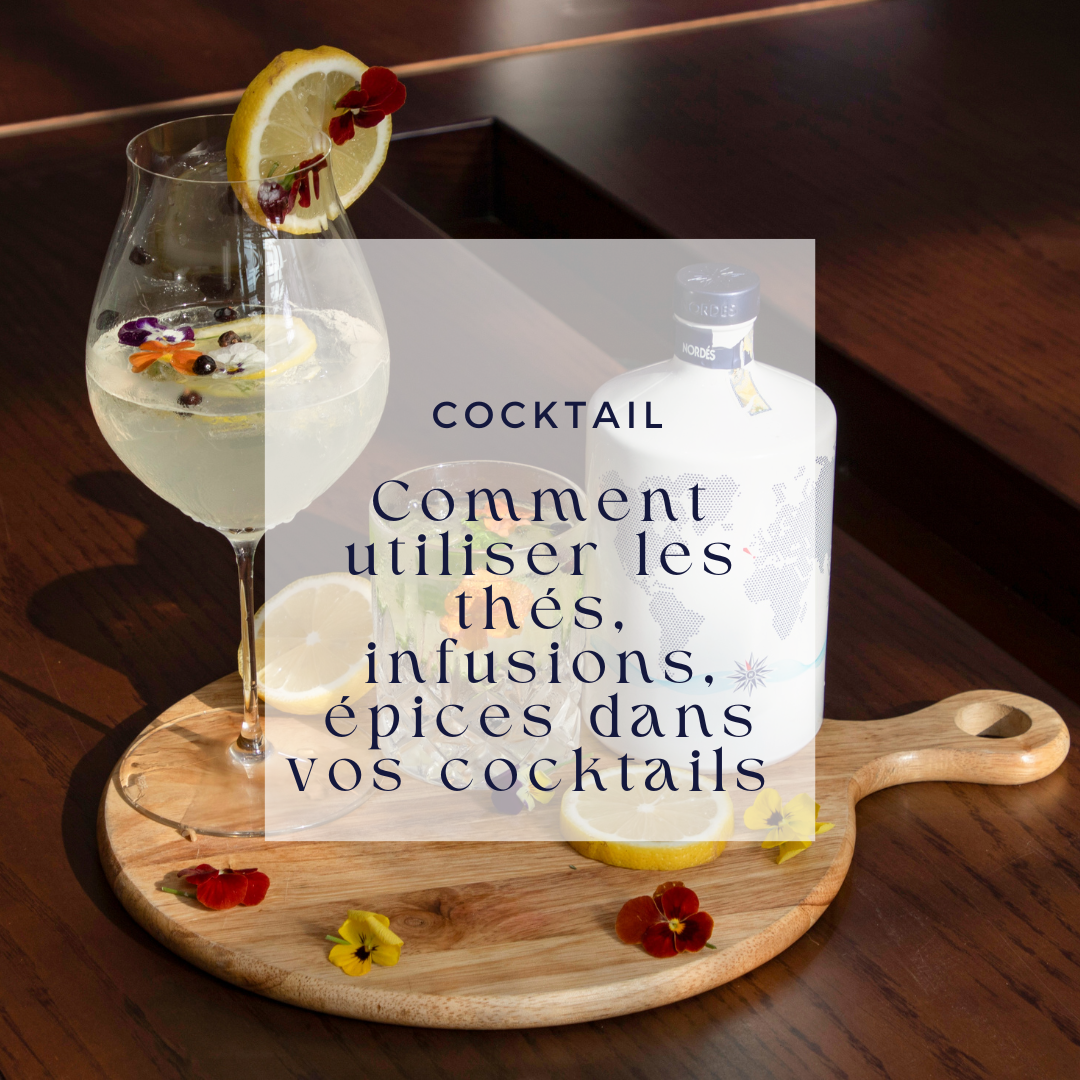 Comment utiliser les thés infusions épices dans vos cocktails