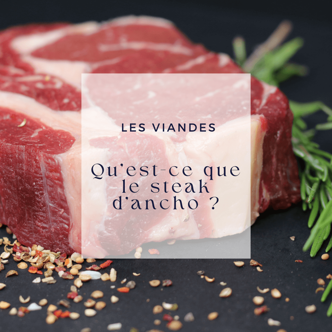 Tout savoir sur le Steak Ancho