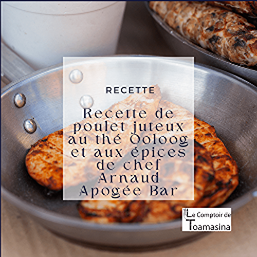 Recette de poulet juteux au thé Ooloog et aux épices 