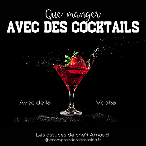 Que manger avec des cocktails à la Vodka