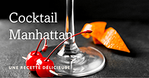 Recette du Cocktail Manhattan