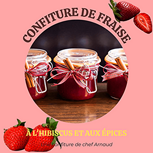 Confiture de fraises à l’hibiscus et aux épices