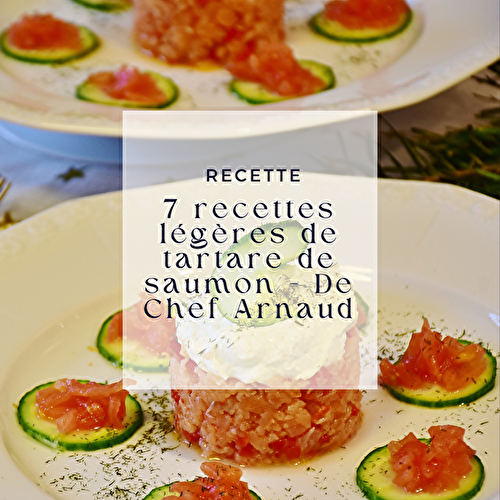 7 recettes légères de tartare de saumon – Chef Arnaud