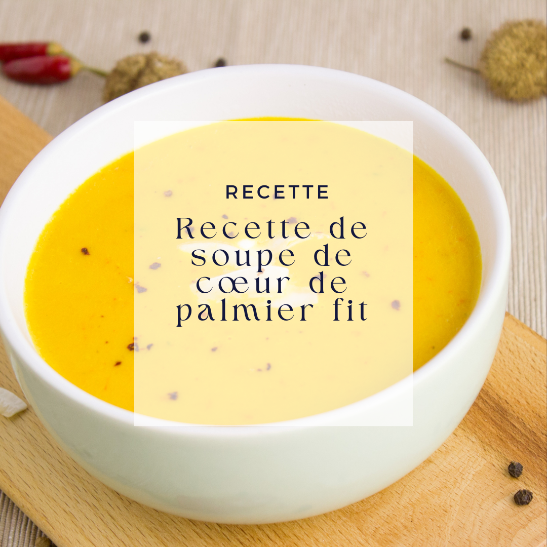 Recette de soupe de cœur de palmier fit