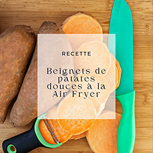 Recette de beignets de patates douces à la Air Fryer