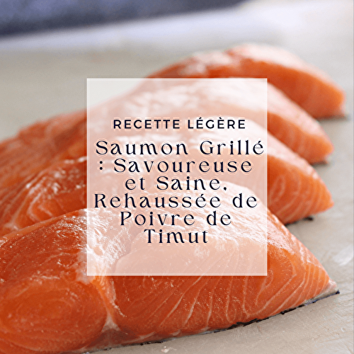 Recette Légère de Saumon Grillé : Savoureuse et Saine