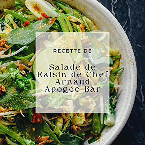 Salade de Raisin de Chef Arnaud Apogée Bar