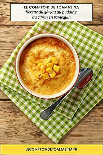 Recette du gâteau au pudding au citron en ramequin
