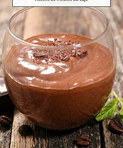 Recette de mousse au chocolat et au café