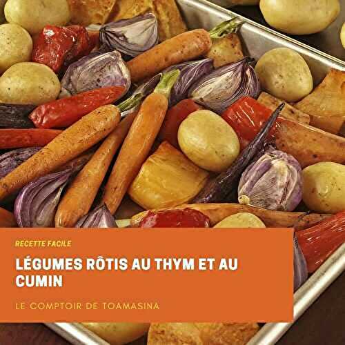 Légumes rôtis au thym et au cumin