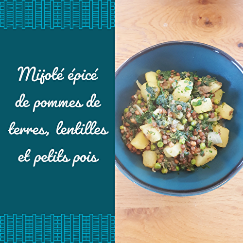 Mijoté épicé de pommes de terre, lentilles et petits pois