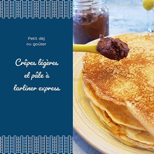 Crêpes légères et pâte à tartiner express