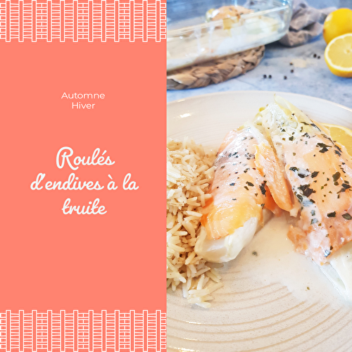 Roulés d'endives à la truite