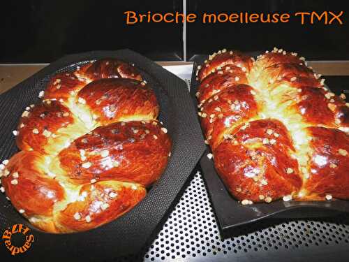 Brioche moelleuse, version TMX