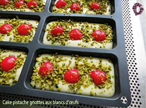 Cake pistache griottes aux blancs d'oeuf