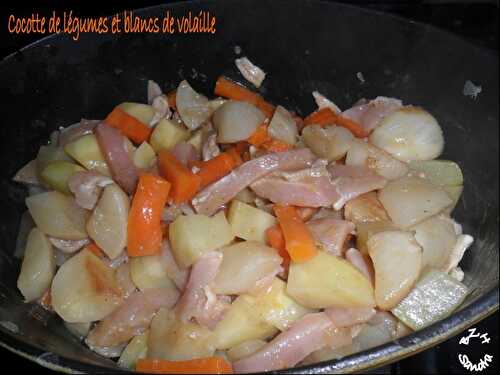 Cocotte de légumes et blancs de volaille