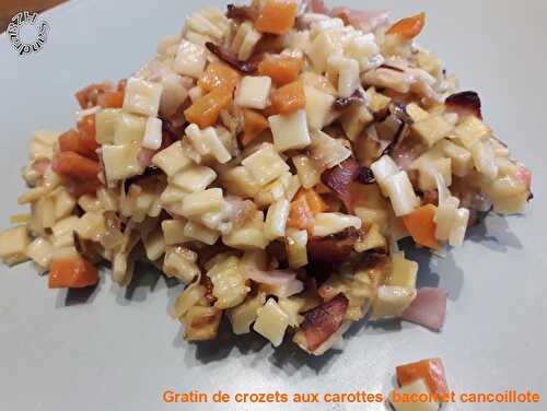 Gratin de crozets aux carottes, bacon et cancoillotte