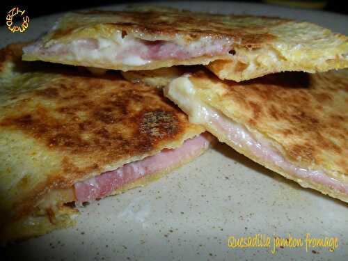 Quesadilla jambon-fromage