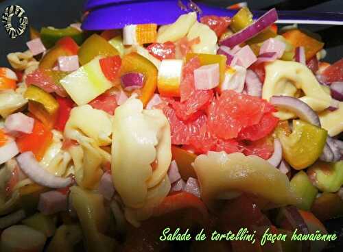 Salade de tortellini, façon hawaïenne