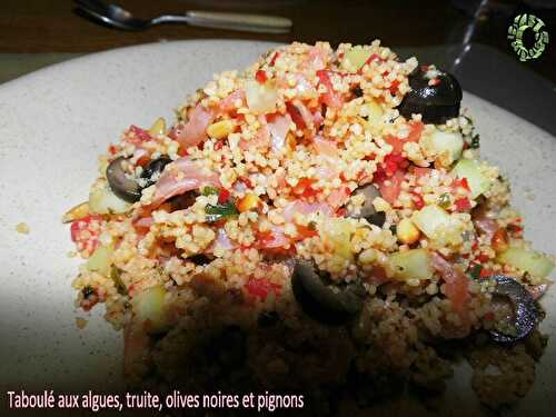 Taboulé aux algues, truite, olives noires et pignons