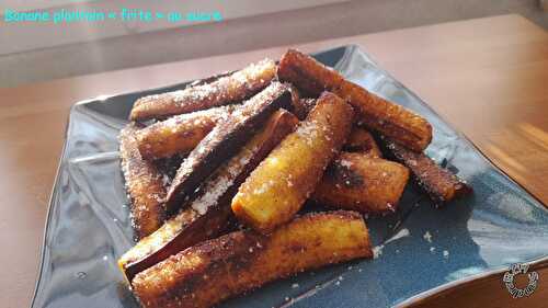 Bananes plantains, frites au sucre