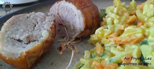 Air Fryer... Les paupiettes de porc