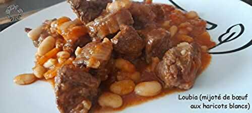 Loubia (Mijoté de bœuf aux haricots blancs)