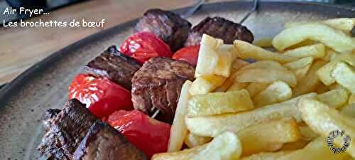 Air Fryer... Les brochettes de bœuf 