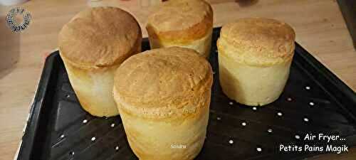 Air Fryer... Les petits pains Magik