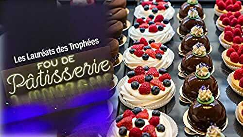 Pâtisseries Françaises : Les Lauréats des Trophées dévoilés !