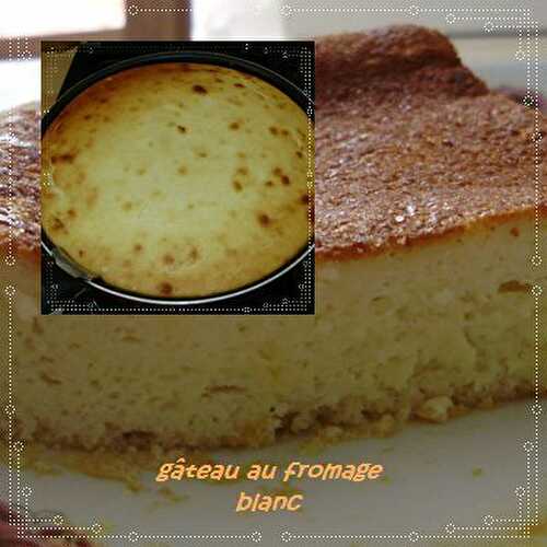 Gâteau au fromage blanc...façon nanou