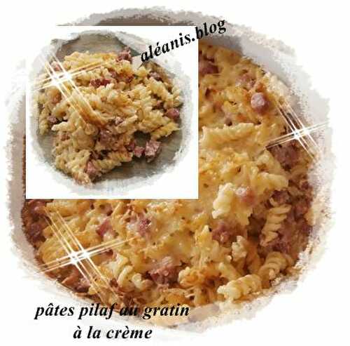 Pâte façon pilaf mise en gratin à la crème