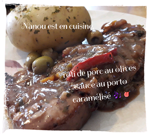 Rôti de porc aux olive sauce au porto caramélisé