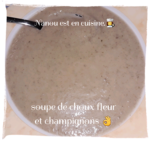 Soupe de choux fleur au champignons