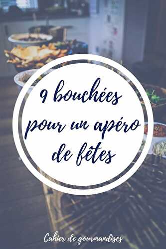 9 bouchées pour éveiller les papilles #Noël #Nouvelan