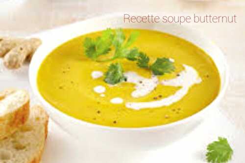 Recette soupe butternut